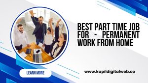 Best Part Time Job For - Permanent Work From Home