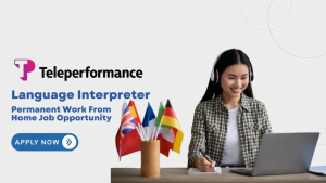 Teleperformance Is Hiring For Language Interpreter Role. Permanent Work From Home.